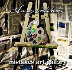 As My World Burns : Mistakes Art Gallery
